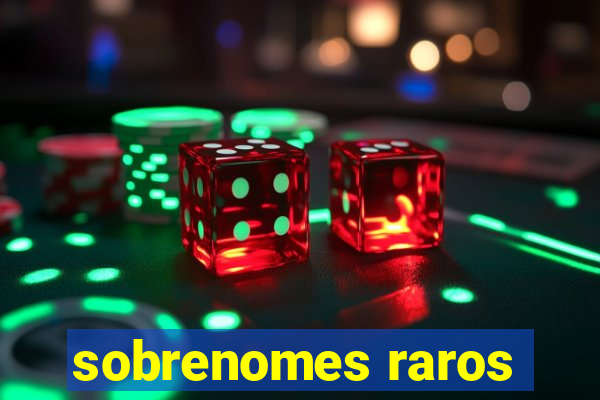 sobrenomes raros